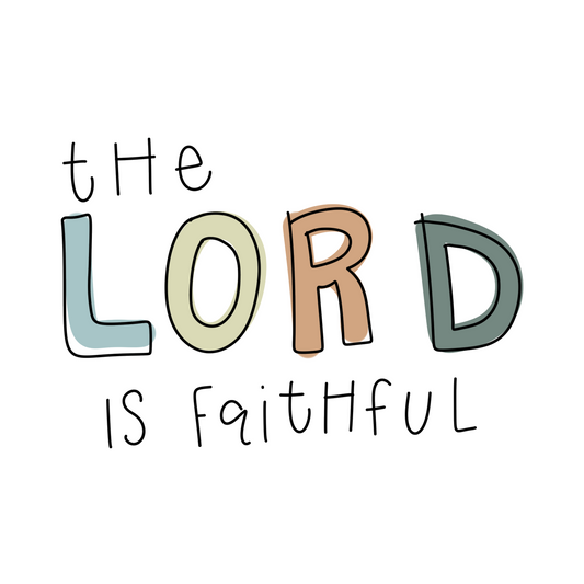 The Lord is Faithful…